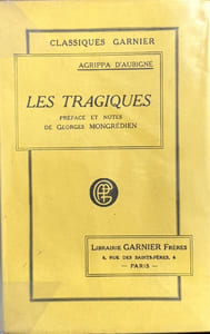 Les tragiques. Préface et notes par Georges Mongrédien.