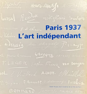 Paris 1937 : l'art indépendant.