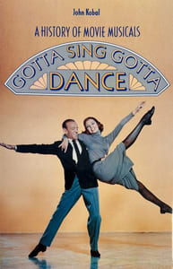Gotta Sing Gotta Dance : A History of Movie Musicals.
