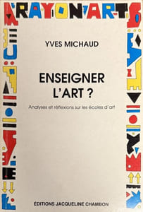 Enseigner l'art ? Analyses et réflexions sur les écoles d'art.