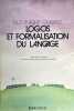 Logos et formalisation du langage.. DUBARLE (Dominique).