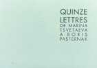 Quinze lettres de Marina Tsvetaeva à Boris Pasternak. Rassemblées, traduites du russe & annotées par Nadine Dubourvieux.. TSVETAÏEVA (Marina).