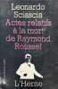 Actes relatifs à la mort de Raymond Roussel. Traduit de l'italien par Giovanni Joppolo et Gérard-Julien Salvy.. SCIASCIA (Leonardo).