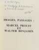 Images, passages : Marcel Proust et Walter Benjamin.. PROUST (Marcel)]. KAHN (Robert).
