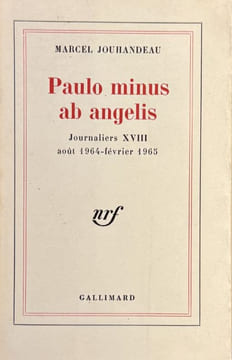 Paulo minus ab angeli (Journaliers XVIII : août 1964-février 1965).. JOUHANDEAU (Marcel).