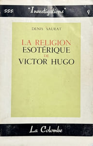 La religion ésotérique de Victor Hugo.