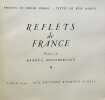 Reflets de France. Préface de Henry de Montherlant. . SCHALL (Roger)]. MIQUEL (René).
