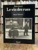 Le Vin des rues.. DOISNEAU (Robert), GIRAUD (Robert).