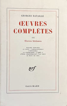 Oeuvres complètes. Tome III : oeuvres littéraires (Madame Edwarda, Le Petit, L'archangélique, L'Impossible, La Scissiparité, L'Abbé C., L'Etre ...