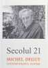 Secolul 21. Michel Deguy, Contemporanul nostru.. DEGUY (Michel).