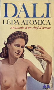 Dali, Léda Atomica. Anatomie d'un chef-d'oeuvre.