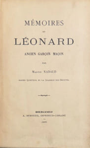 Mémoires de Léonard, ancien garçon maçon.
