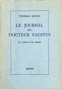 Le journal du Docteur Faustus. Le roman d'un roman. Traduit de l'allemand par Louise Servicen. Préface de Marcel Brion.
