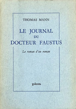 Le journal du Docteur Faustus. Le roman d'un roman. Traduit de l'allemand par Louise Servicen. Préface de Marcel Brion.. MANN (Thomas).