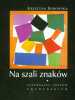 Na szali znakow : Czternastu poetów francuskich.. RODOWSKA (Krystyna).