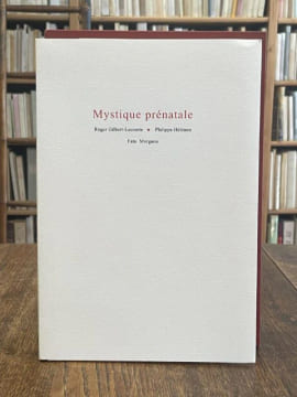 Mystique prénatale.. GILBERT-LECOMTE (Roger).