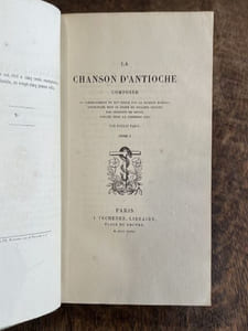 La chanson d'Antioche : composée au commencement du XIIe siècle par le pèlerin Richard, renouvelée sous le règne de Philippe Auguste, par Graindor de Douay...