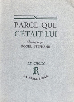 Parce que c'était lui. Chronique.. STEPHANE (Roger).