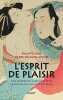 L'esprit de plaisir : une histoire de la sexualité et de l'érotisme au Japon (17e-20e siècle).. PONS (Philippe), SOUYRI (Pierre François).