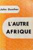 L'autre Afrique.. GUNTHER (John).