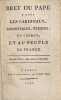 Bref du Pape &agrave; tous les cardinaux, archev&ecirc;ques, &eacute;v&ecirc;ques, au clerg&eacute; et au peuple de France. Nouvelle &eacute;dition, plus correcte et plus fid&egrave;le.. PIE VI.