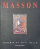 Masson. L'insurg&eacute; du XX&egrave;me si&egrave;cle.. MASSON (Andr&eacute;)].