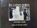 Les cornes noires. . LOUIS (Christian), COUPRY (Fran&ccedil;ois).