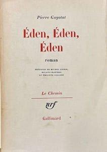 Eden, Eden, Eden. Préfaces de Michel Leiris, Roland Barthes et Philippe Sollers.