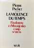 La Violence du temps. Fiodorov et Mourjenko, camp n&deg; 389-36.. PACHET (Pierre).