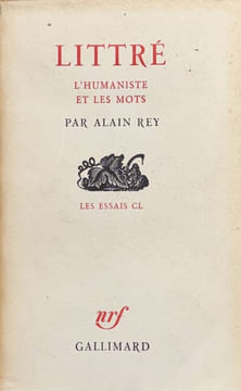 Littré : l'humaniste et les mots.. LITTRE (Emile)]. REY (Alain).