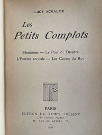 Les petits complots : Féminisme. - La peur du divorce. - L'entente cordiale. - Les cadets du roy.