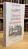 Fabre : l'homme qui aimait les insectes. Naturaliste total et p&eacute;dagogue du XIXe si&egrave;cle.. FABRE (Jean-Henri)]. DELANGE (Yves).
