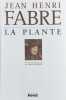 La plante : le&ccedil;ons &agrave; mon fils sur la botanique.. FABRE (Jean-Henri).
