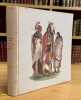 Les Indiens de la prairie. Dessins et notes sur les moeurs, les coutumes et la vie des Indiens de l'Am&eacute;rique du Nord.. CATLIN (George).