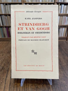 Strindberg et Van Gogh. Hoelderlin et Swedenborg. Traduit par Hélène Naef et précédé d'une étude de Maurice Blanchot.