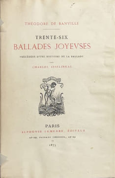 Trente-six ballades joyeuses. Précédées d'une histoire de la ballade, par Charles Asselineau... BANVILLE (Théodore de).