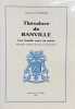 Th&eacute;odore de Banville : une famille pour un po&egrave;te. Biographie originale, historique et documentaire.. BANVILLE (Th&eacute;odore de)]. LACROIX (Raymond).