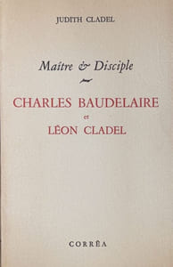 Maître et disciple : Charles Baudelaire et Léon Cladel.