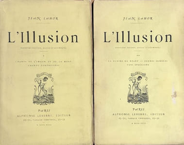 L'illusion. Tome 1 : Chants de l'amour et de la mort, Chants panthéistes. Tome 2 : La gloire du néant, Heures sombres, Vers stoïciens.