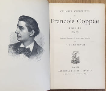 Oeuvres complètes de François Coppée : Poésies (1864-1887), Théâtre (1869-1889), Prose (1873-1890) et Théâtre, poésies, prose (1888-1899).