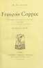 Fran&ccedil;ois Copp&eacute;e. L'homme, la vie et l'oeuvre (1842-1889). Avec des fragments de m&eacute;moires par Fran&ccedil;ois Copp&eacute;e.. COPPEE (Fran&ccedil;ois)]. LESCURE (M. de).