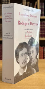 Les Saisons littéraires de Rodolphe Darzens. Suivi de documents sur Arthur Rimbaud.