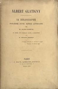Albert Glatigny. Sa bibliographie, précédée d'une notice littéraire par Jules Claretie.