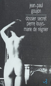 Dossier secret Pierre Louÿs-Marie de Régnier.