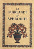 La Guirlande d'Aphrodite. Recueil d'&eacute;pigrammes amoureuses de l'anthologie grecque.. HEROLD (A.-Ferdinand).