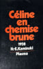 C&eacute;line en chemise brune ou le mal du pr&eacute;sent.. CELINE]. KAMINSKI (H.-E.).