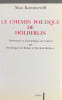 Le chemin po&eacute;tique de H&ouml;lderlin.. HOLDERLIN (Friedrich)]. KOMMERELL (Max).