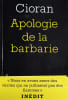 Apologie de la barbarie : Berlin-Bucarest, 1932-1941.. CIORAN (E. M.).