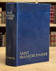Saint Fran&ccedil;ois d'Assise : documents, &eacute;crits et premi&egrave;res biographies.. SAINT FRANCOIS D'ASSISE].