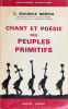 Chant et po&eacute;sie des peuples primitifs.. BOWRA (C. Maurice).